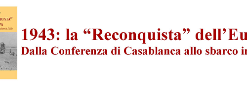 Palermo, si presenta alla Biblioteca centrale il libro di Alfonso Lo Cascio “1943: la Reconquista dell’Europa. Dalla Conferenza di Casablanca allo sbarco in Sicilia”